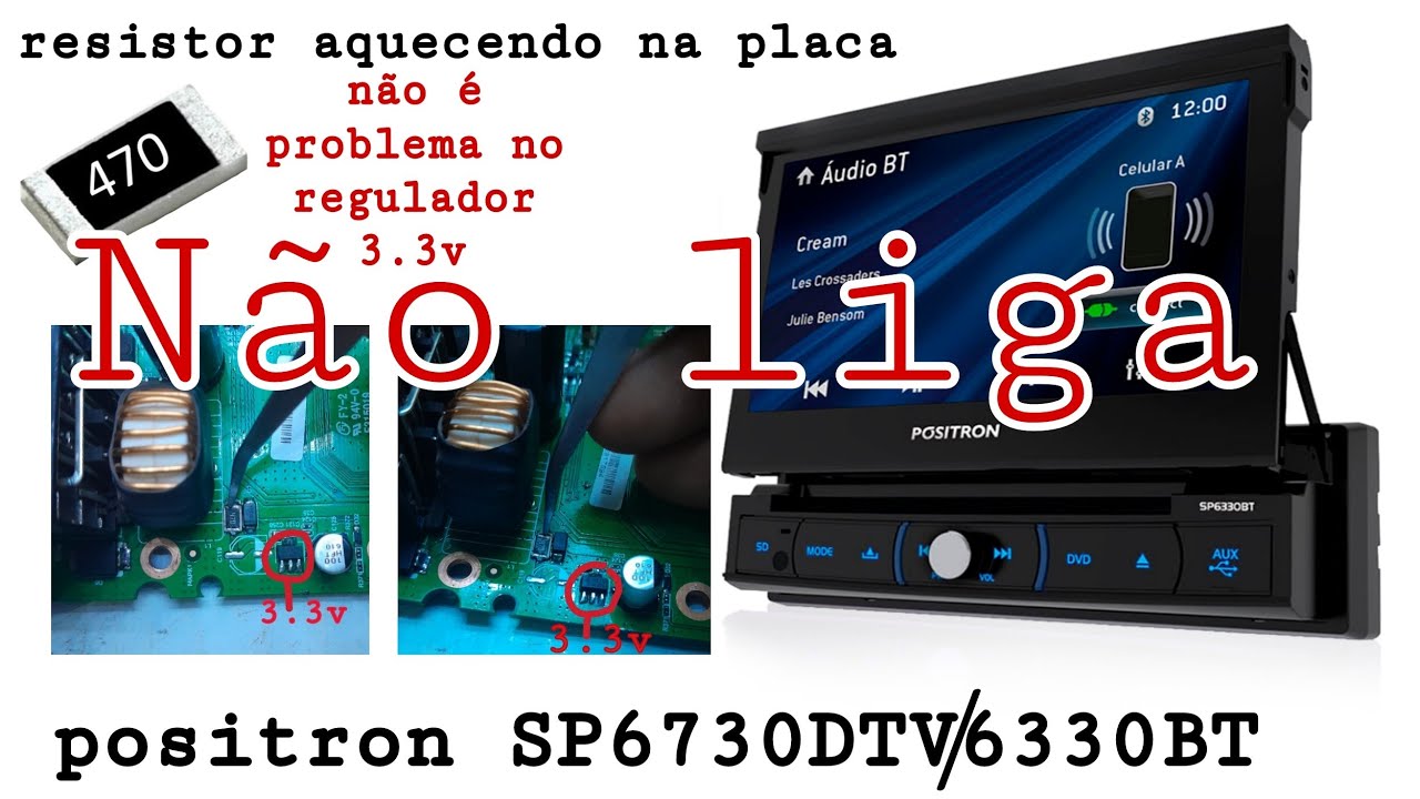 DVD Positron retrátil SP6730DTV/SP6330BT NÃO LIGA, aquecendo o resistor de 47 ohm (Resolvido)