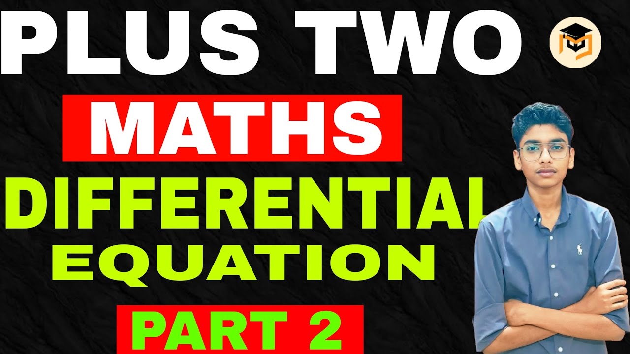 PLUS TWO|MATHS|DIFFERENTIAL EQUATIONS|PART 2|VARIABLE SEPERABLE FORM|MJ'S KNOWLEDGE HUB