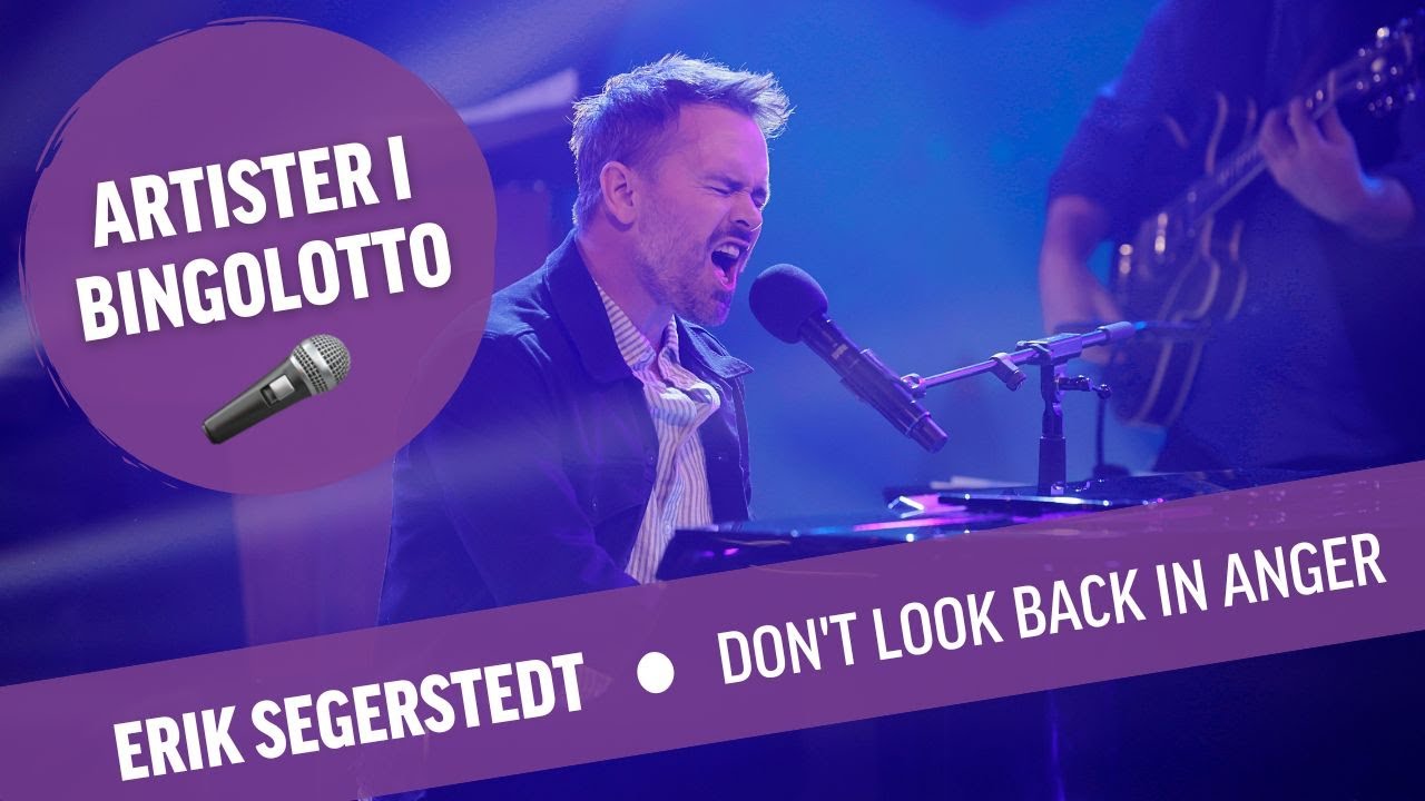 Erik Segerstedt - Don't look back in anger - Live i BingoLotto