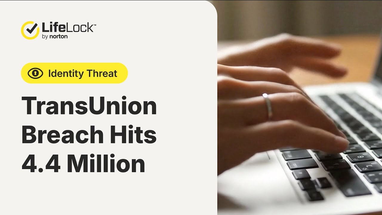 TransUnion Data Breach Hits 4.4 Million | LifeLock