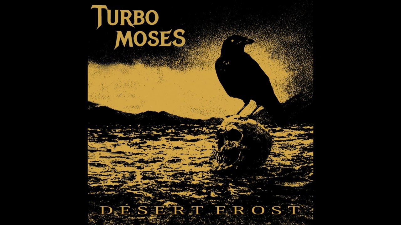 Turbo Moses - Desert Frost (full Album 2024)