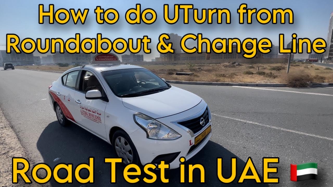 How to do UTurn From Roundabout &Change line in Road test in UAE
