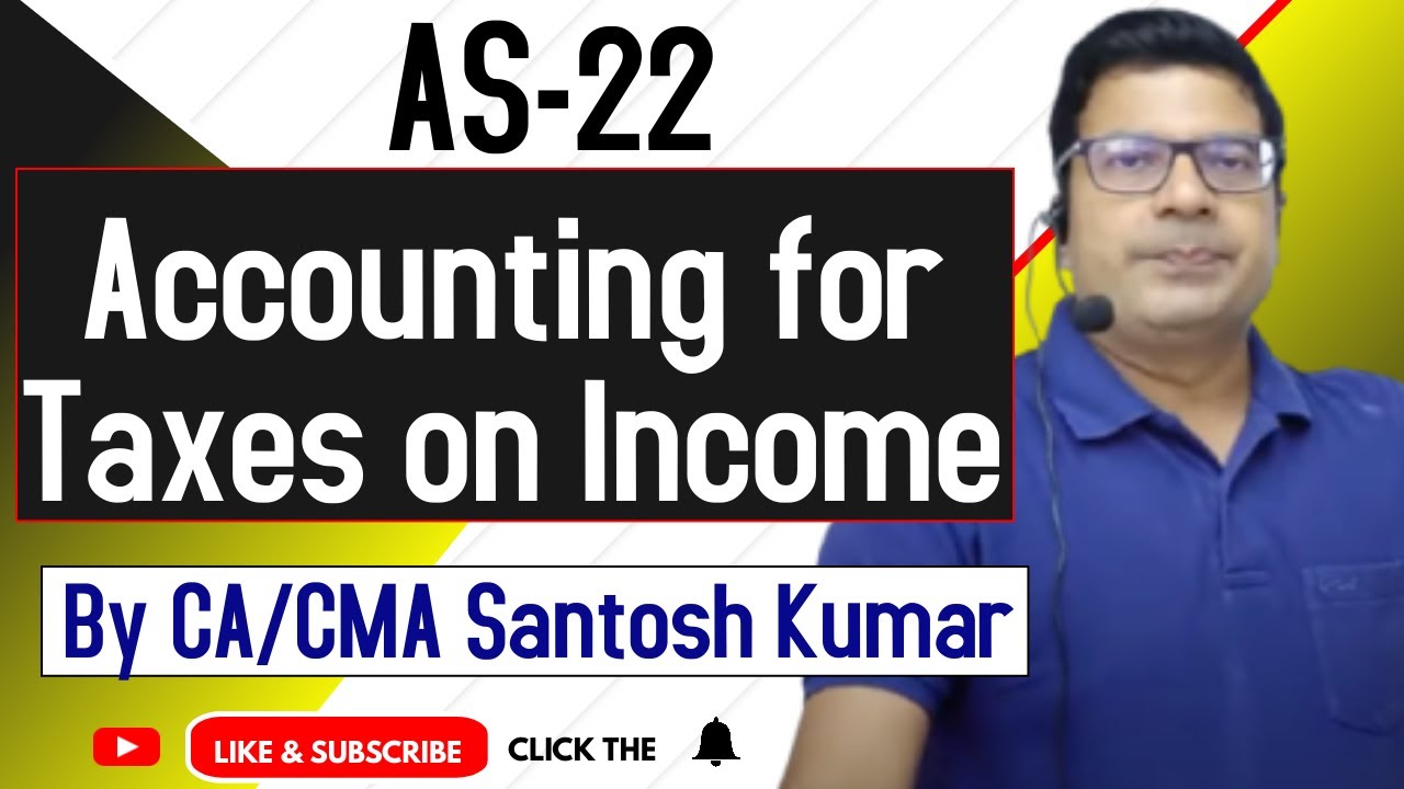 AS 22 | Accounting for Taxes on Income | Lecture 1 | by CA/CMA Santosh Kumar