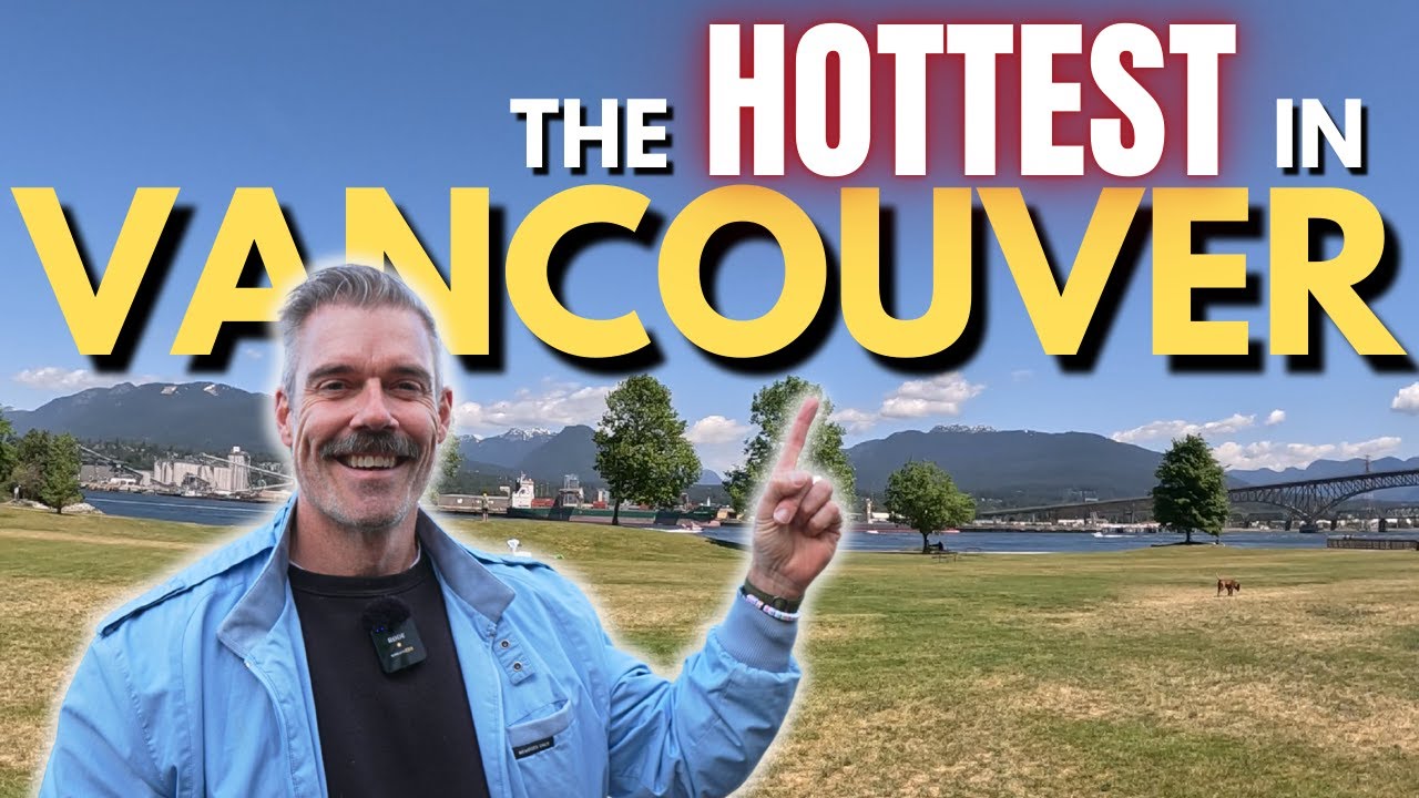 Vancouver’s Hottest Neighborhod | Living in Vancouver