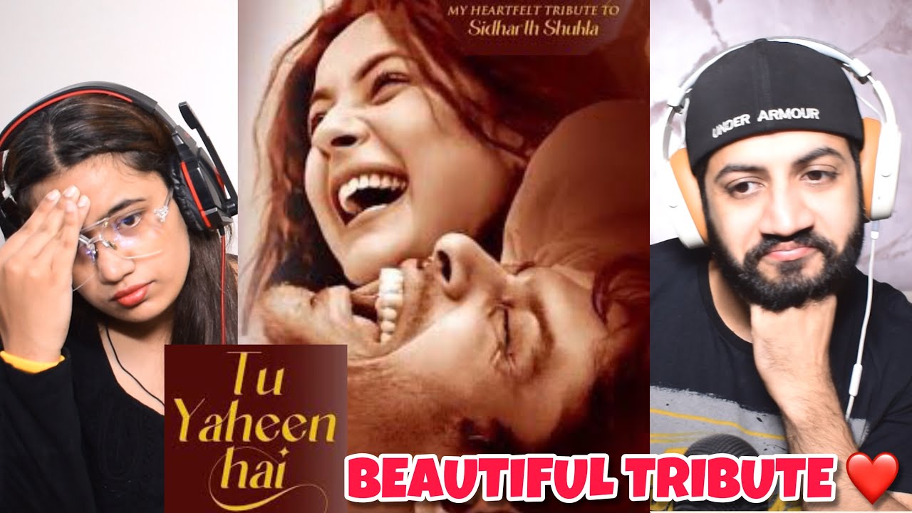 Tu Yaheen Hai (Tribute ) Shehnaaz Gill | Sidharth Shukla - Shehnaaz Gill | SIDNAAZ Song Reaction