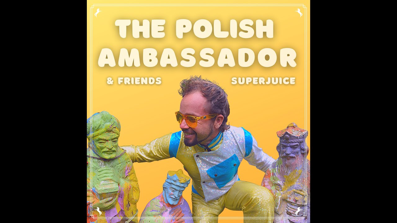 Superjuice - The Polish Ambassador feat. Ananda Vaughan, Jesse Klein & Robin Jackson