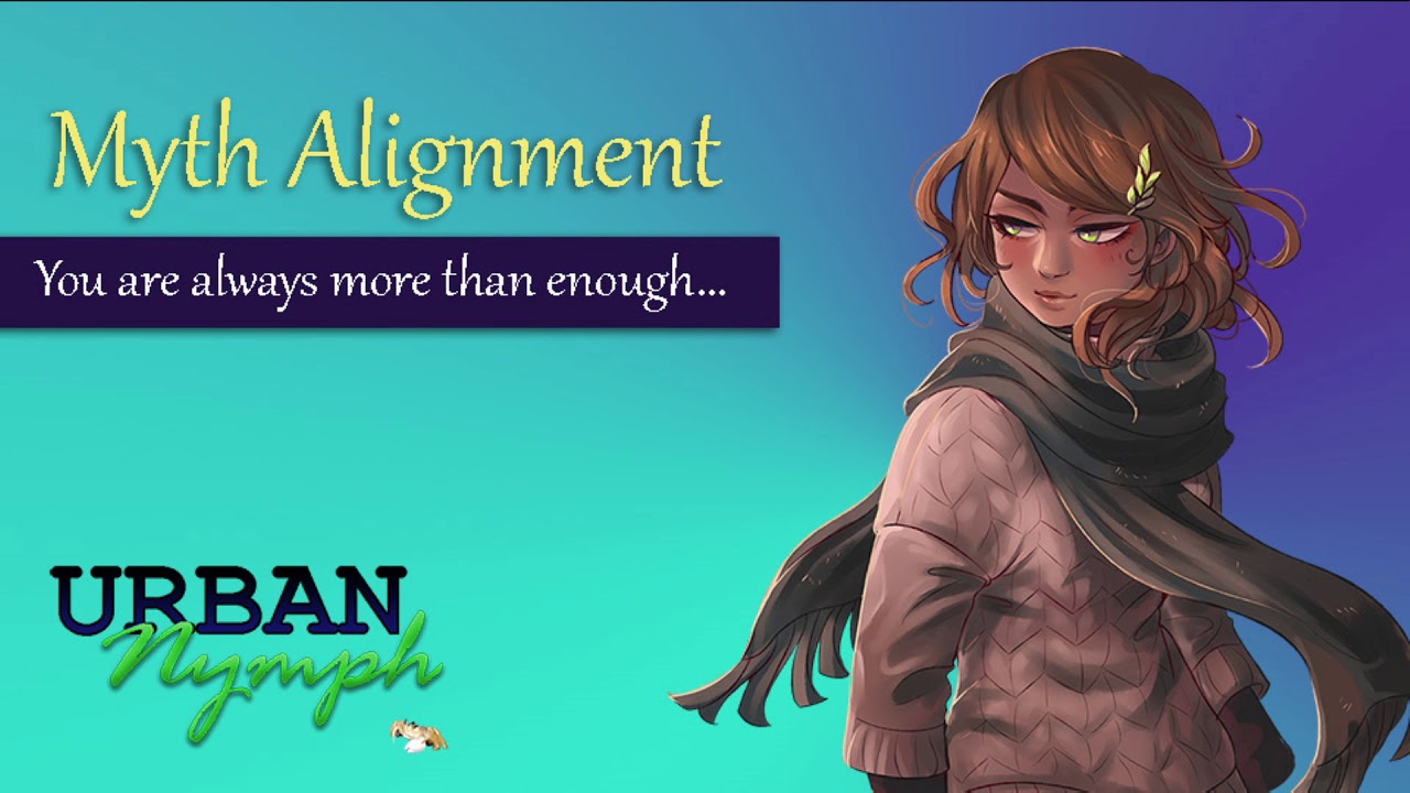 Myth-Alignment: You are always enough [F4A][audio][roleplay][comfort]