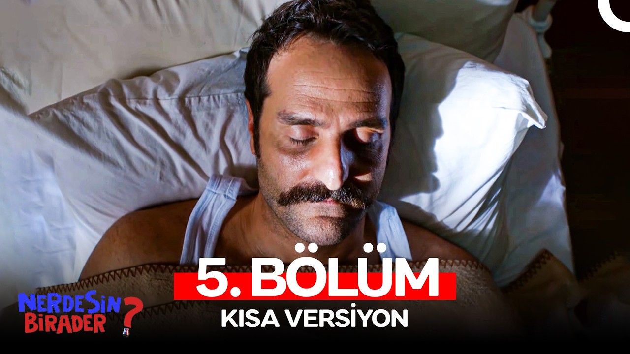Nerdesin Birader 5. Bölüm (Kısa Versiyon)