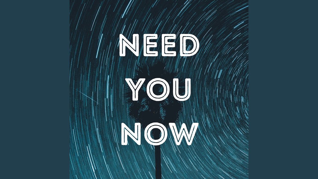 Need You Now
