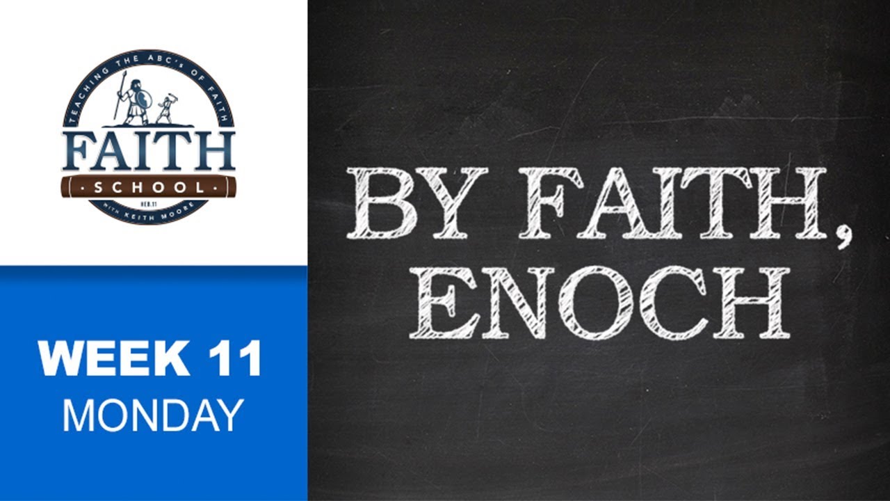 Monday - By Faith, Enoch