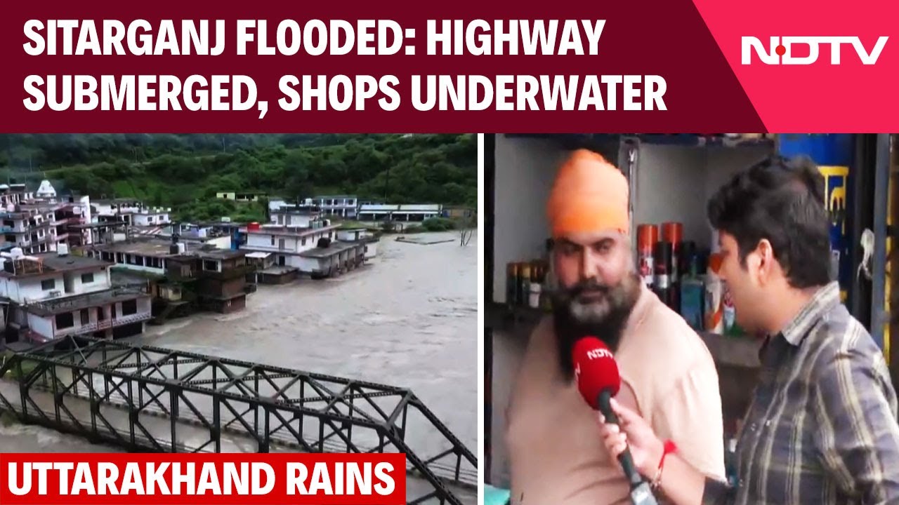 Uttarakhand Rains | National Highway Submerged, Shops Underwater In Uttarakhand's Sitarganj
