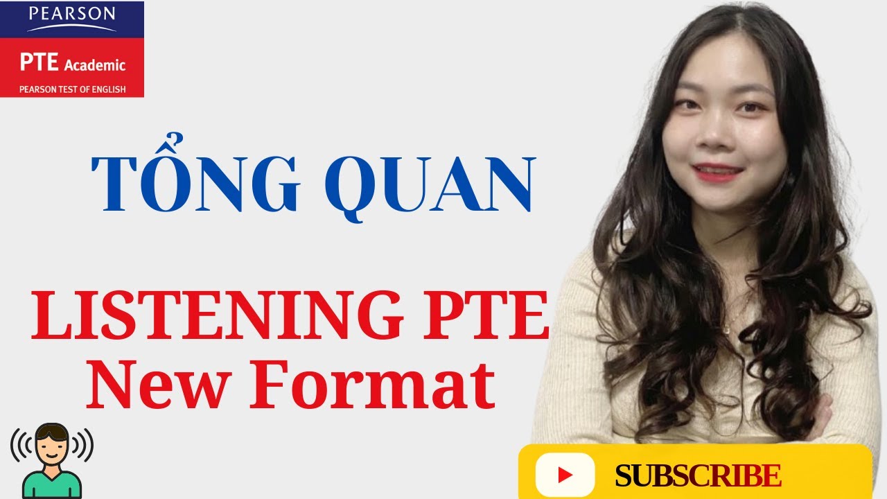 Tổng quan  PTE LISTENING NEW FORMAT