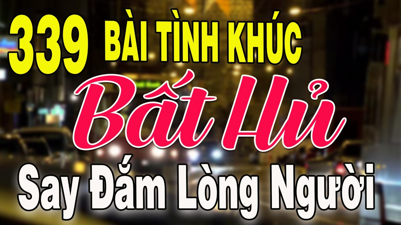 339 TÌNH KHÚC NHẠC XƯA BẤT HỦ Hải Ngoại Vượt Thời Gian | Tuyển Chọn Những Bản Tình Ca Xưa Hay Nhất