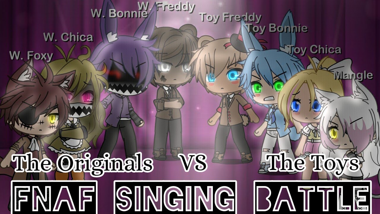 FNAF Singing Battle /The Originals VS The Toys/ (Gacha Life)