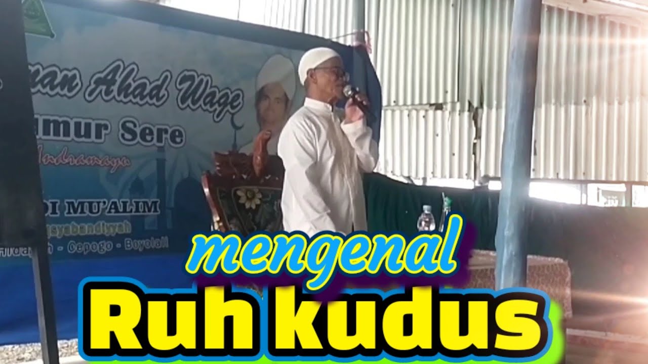 mengenal Ruh Kudus ,. KH MUHADI MU'ALIM @KW_35 