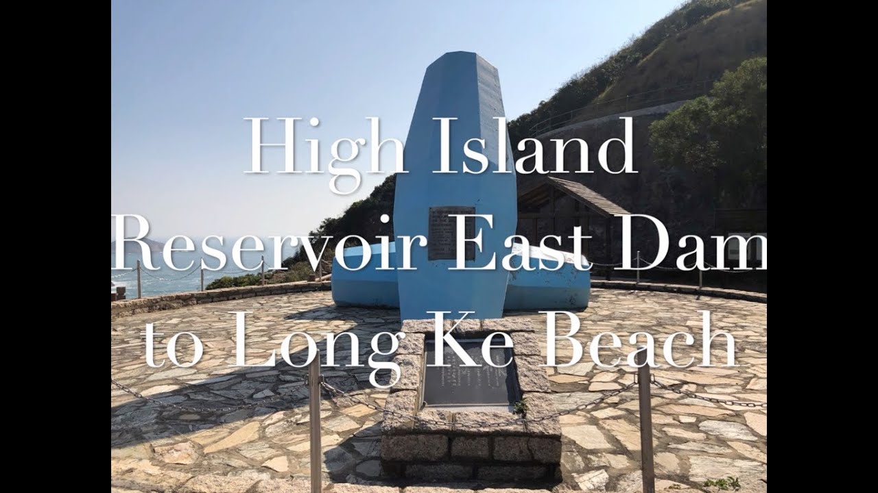 High Island Reservoir East Dam to Long Ke Beach