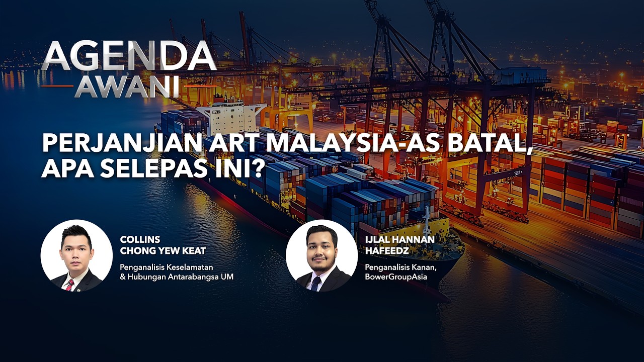 Agenda AWANI: Perjanjian ART Malaysia-AS batal, apa selepas ini?