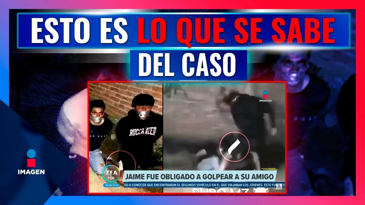 Desaparecidos en Jalisco: Jaime habría sido obligado a golpear a su amigo | Noticias con Paco Zea