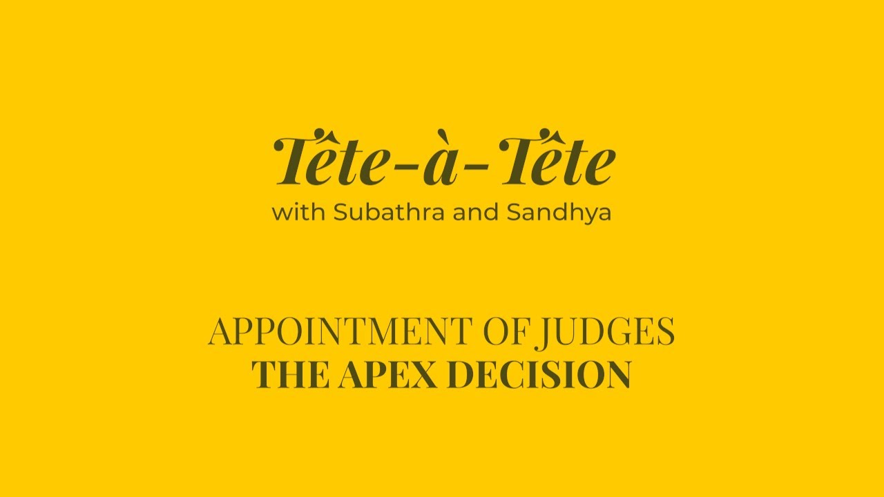 T&ecirc;te-&agrave;-T&ecirc;te - Appointment of Judges: The Apex Decision - The Law Tree Edition 91
