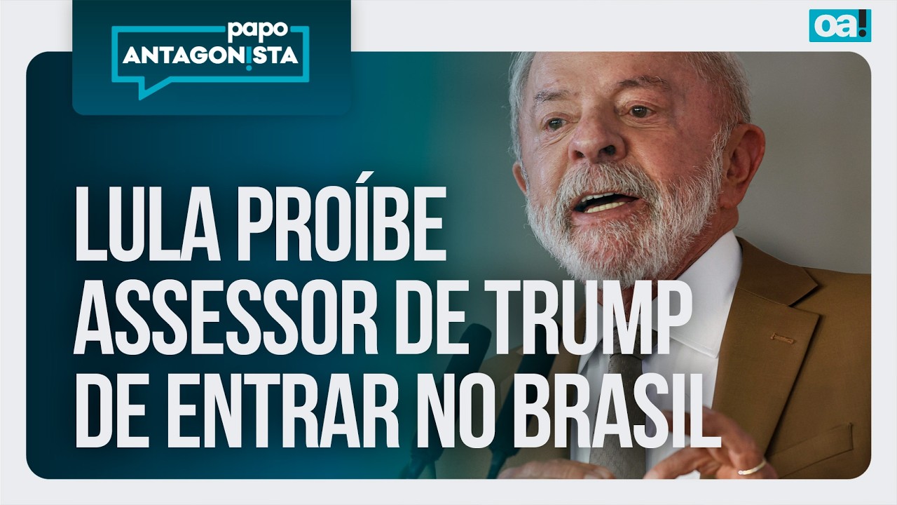 Lula proíbe assessor de Trump de entrar no Brasil | Papo Antagonista - 13/03/2026