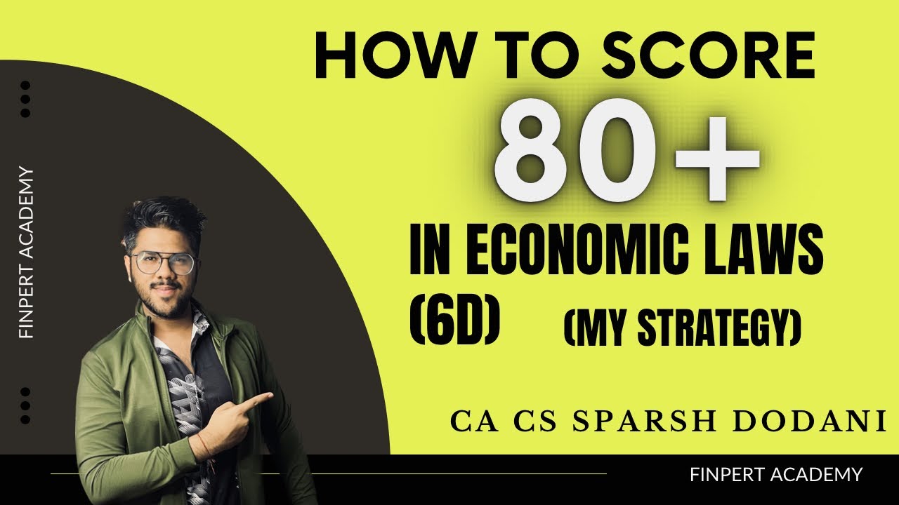 How I Scored 80+ in Economic Laws (6D) in short time….| CA FINAL| MY STRATEGY | CA CS SPARSH DODANI