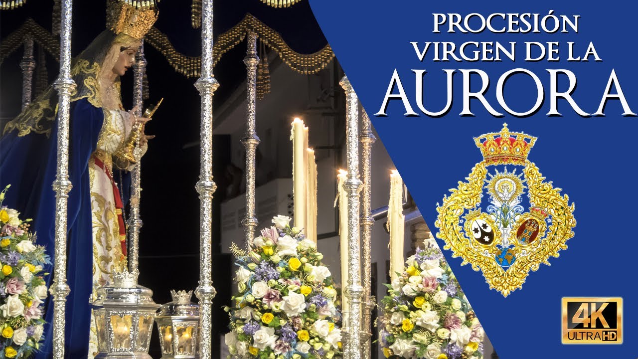 Procesión VIRGEN DE LA AURORA | Cañete la Real 2022