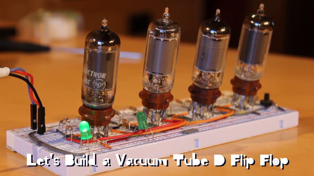 Let’s Build a Vacuum Tube D Flip Flop