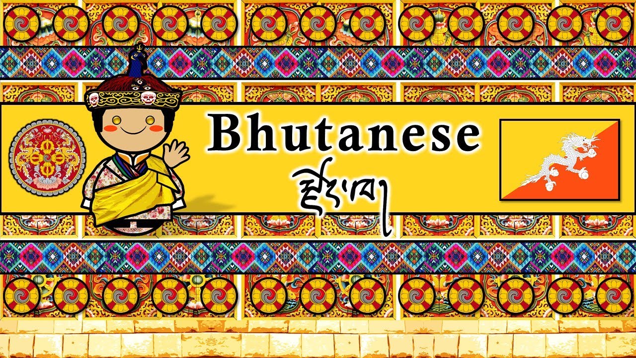 The Sound of the Bhutanese / Dzongkha language (Numbers, Greetings & Story)