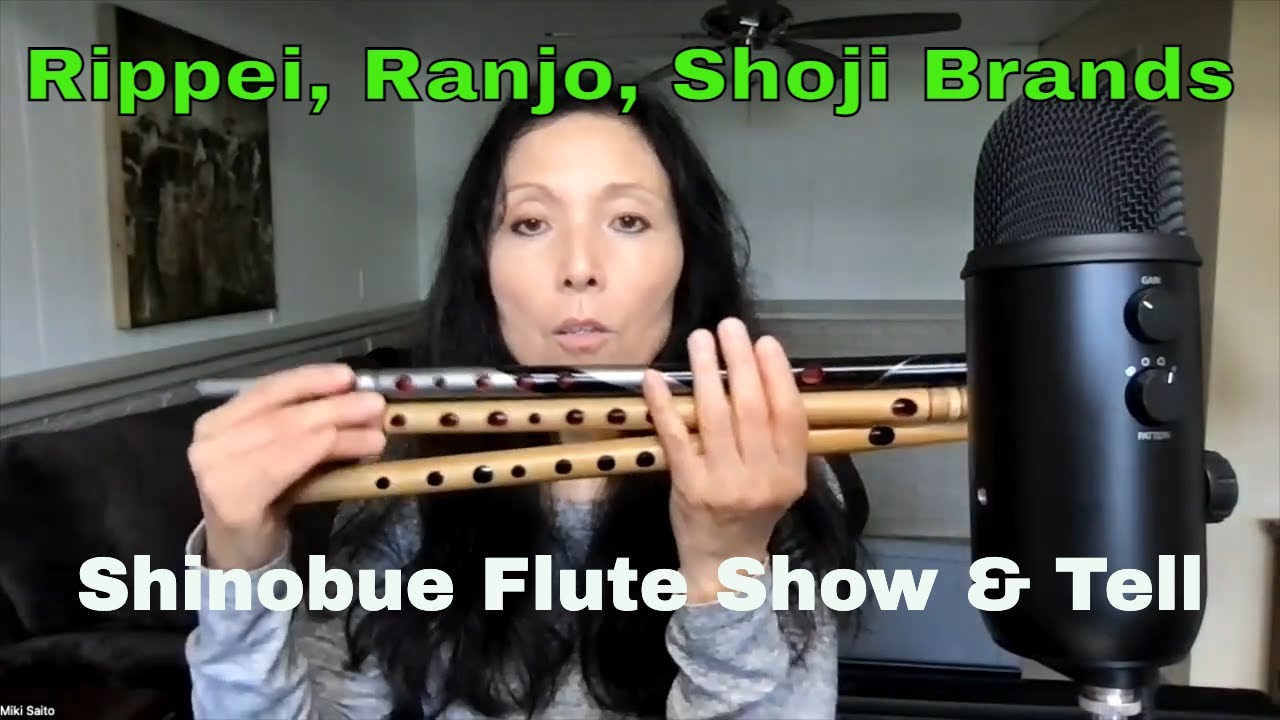 Show & Tell: Rippei, Ranjo and Shoji Brand Shinobues -8 Hon Choshi