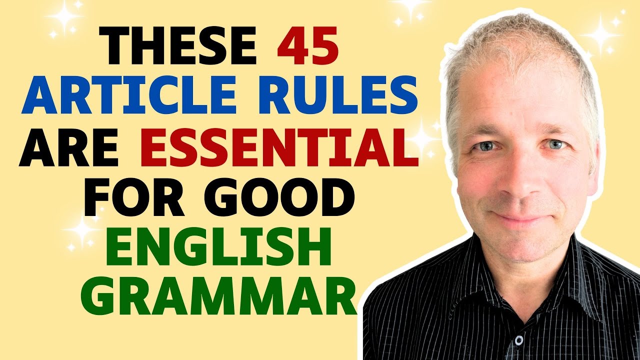 45 English Grammar rules for Articles (A, AN, THE or ZERO ARTICLE)