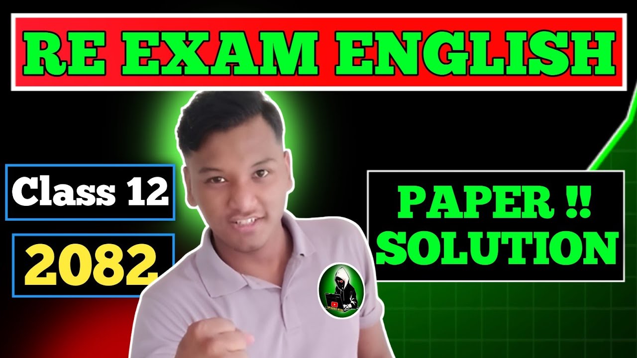 RE EXAM ENGLISH PAPER SOLUTION 2082 ll Class 12 English Re Exam Paper Solution ll Re Exam English 