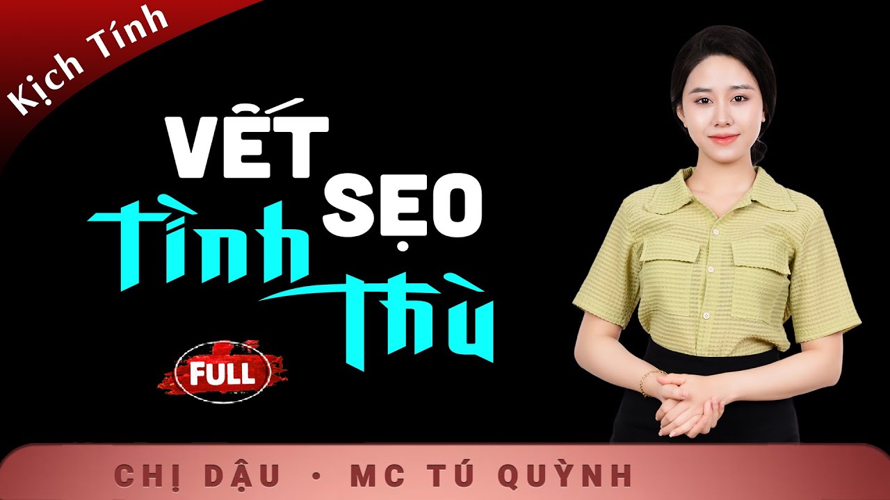 [HAY] Vết Sẹo Tình Thù - Truyện Ngắn Mới - Nghe Tú Quỳnh đọc truyện để cảm nhận sự trọn vẹn cảm xúc