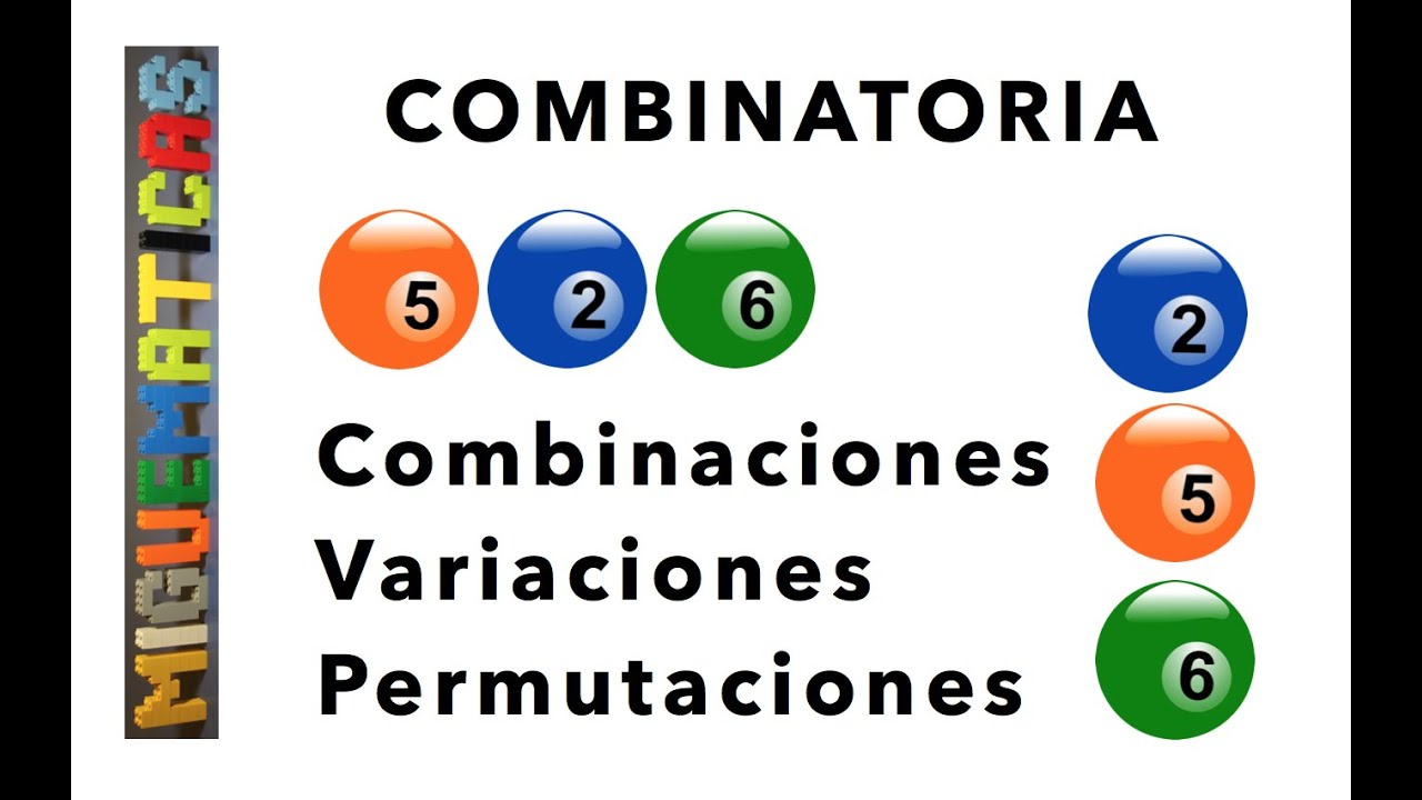 COMBINATORIA : Combinaciones, Variaciones y Permutaciones, cómo distinguirlas