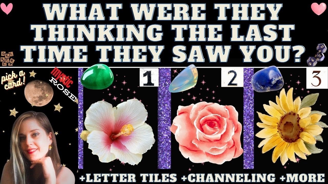 WHAT WERE THEY THINKING THE LAST TIME THEY SAW YOU? 💗 TAROT PICK A CARD (+details)
