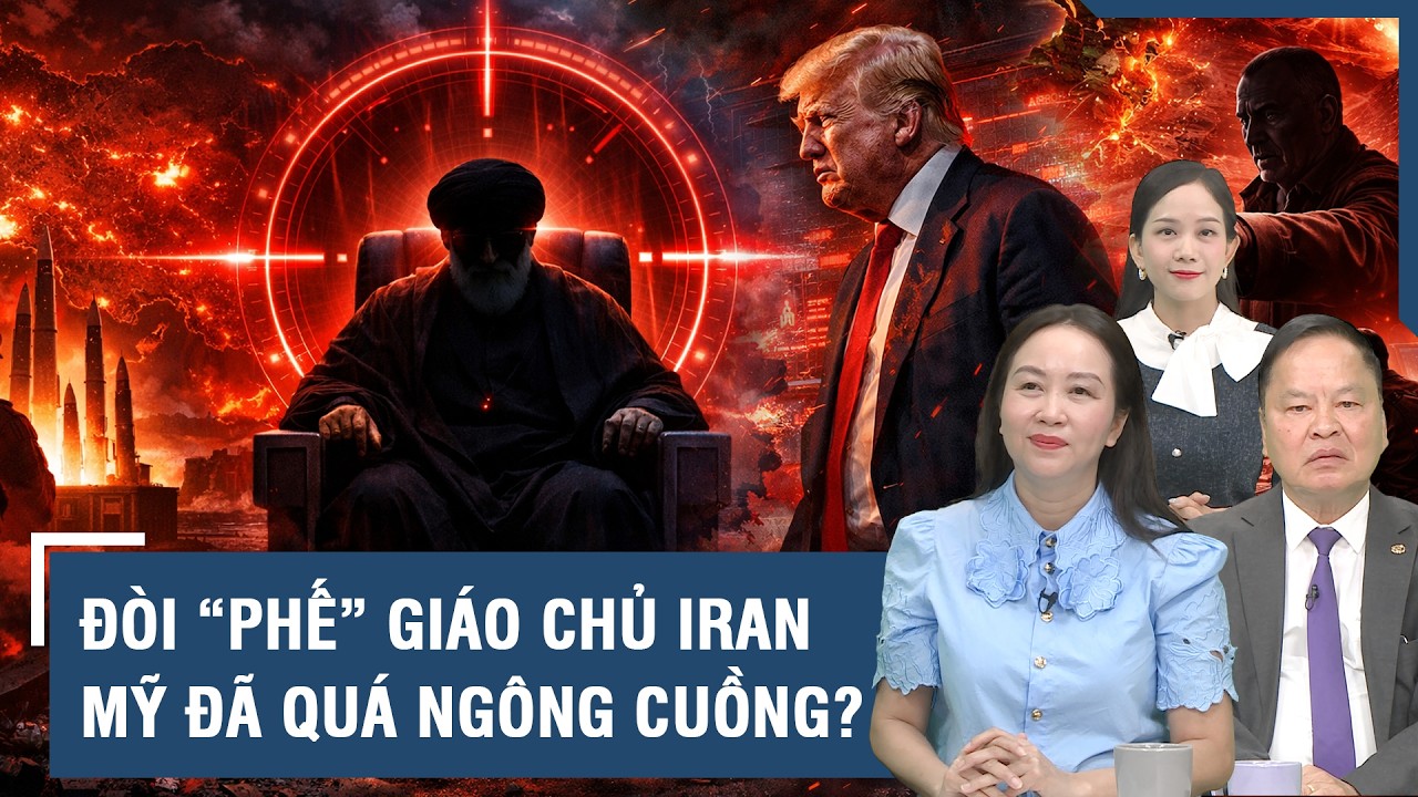 Chuyên gia: Đòi “vô hiệu hóa” Tân giáo chủ Iran, ông Trump không biết lượng sức mình?