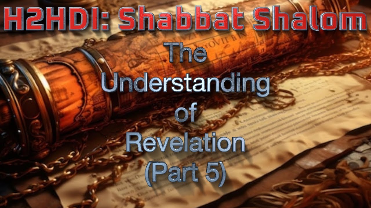 Shabbat Live - The Understanding of Revelation (Part 5)