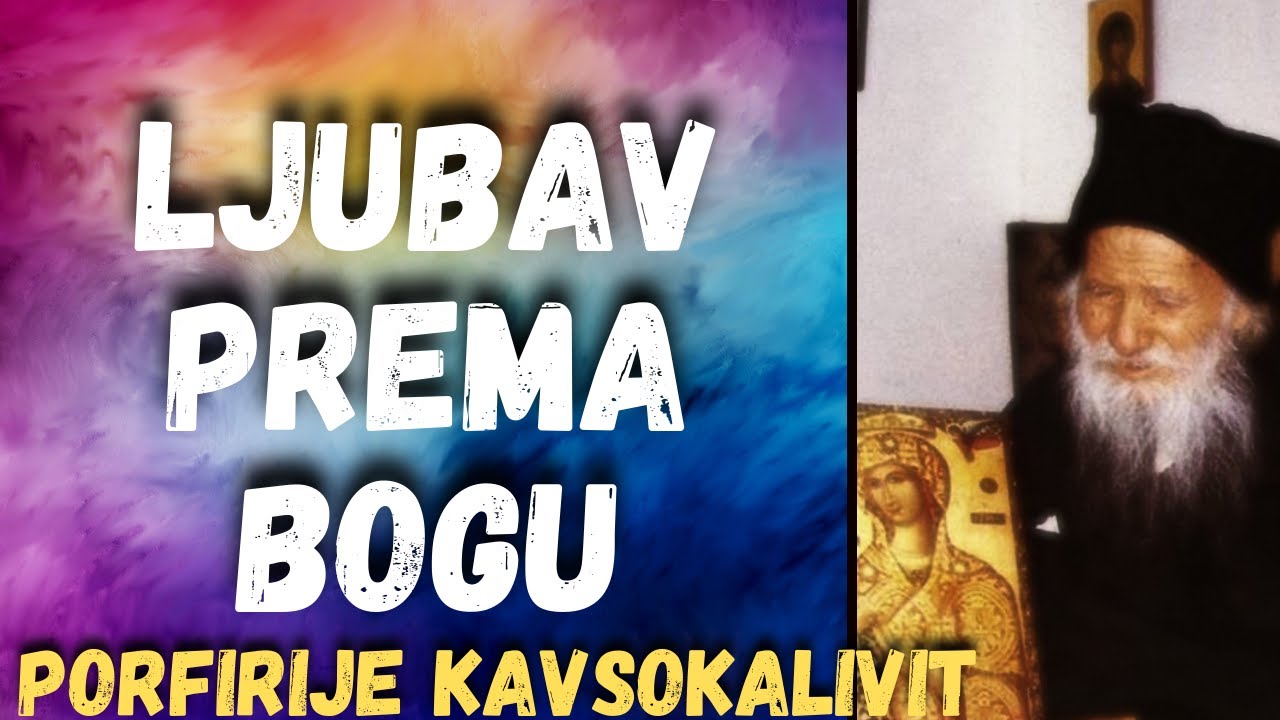 Ljubav prema Bogu (Porfirije Kavsokalivit)