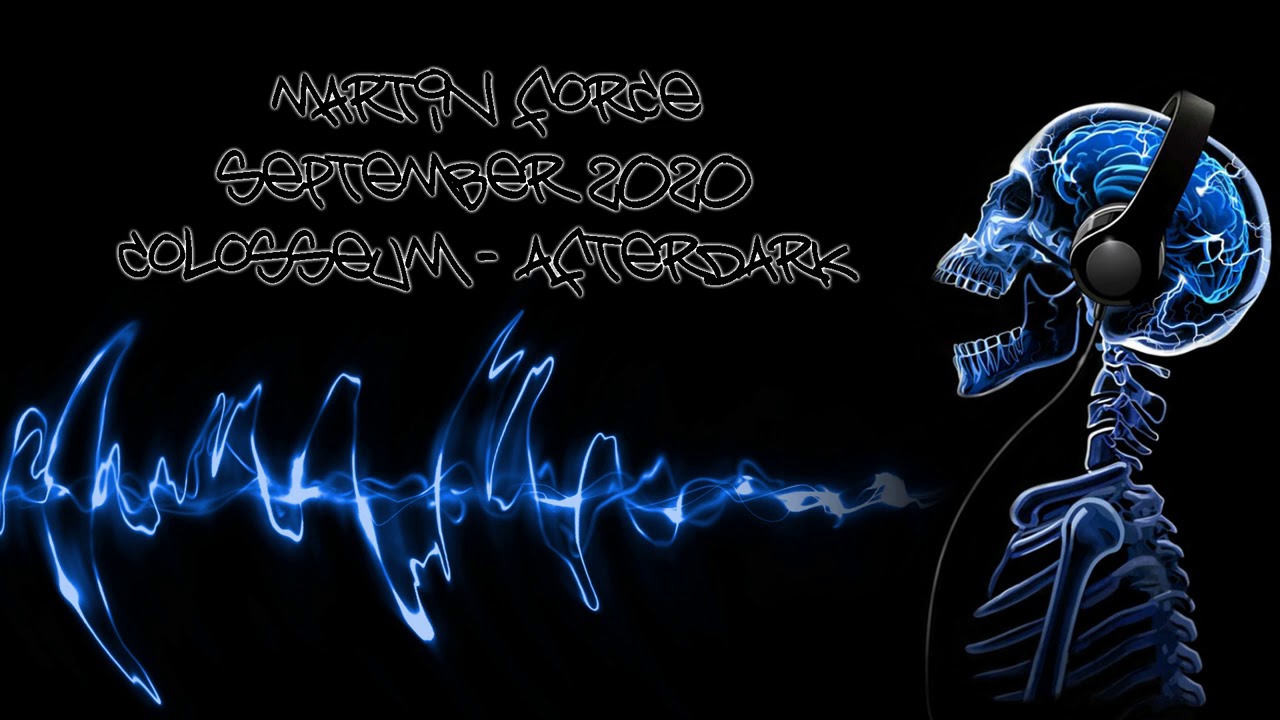 Martin Force - September 2020 - Afterdark / Colosseum Style Mix