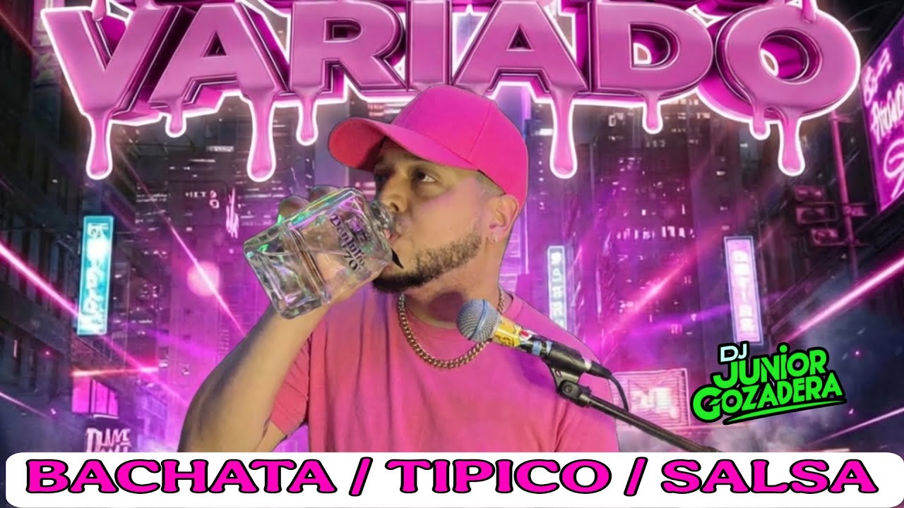 🔥 GOZADERA VARIADA 🔥 BACHATA • TÍPICO • SALSA | DJ JUNIOR GOZADERA