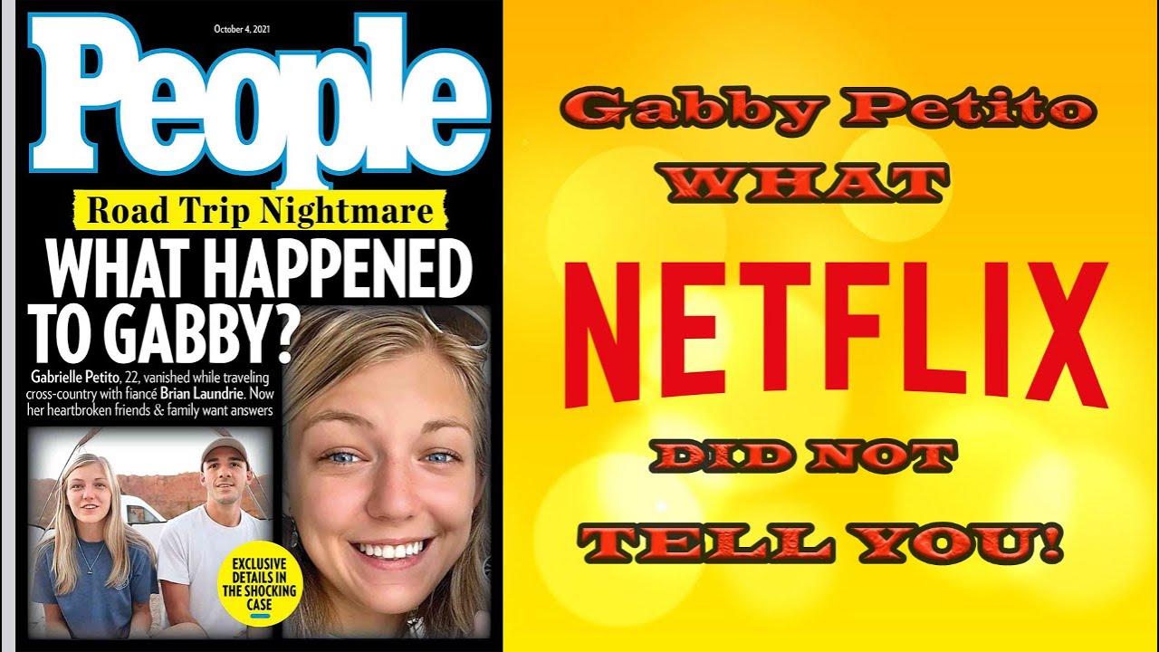 Gabby Petito Murder : What Netflix Did Not Tell You!
