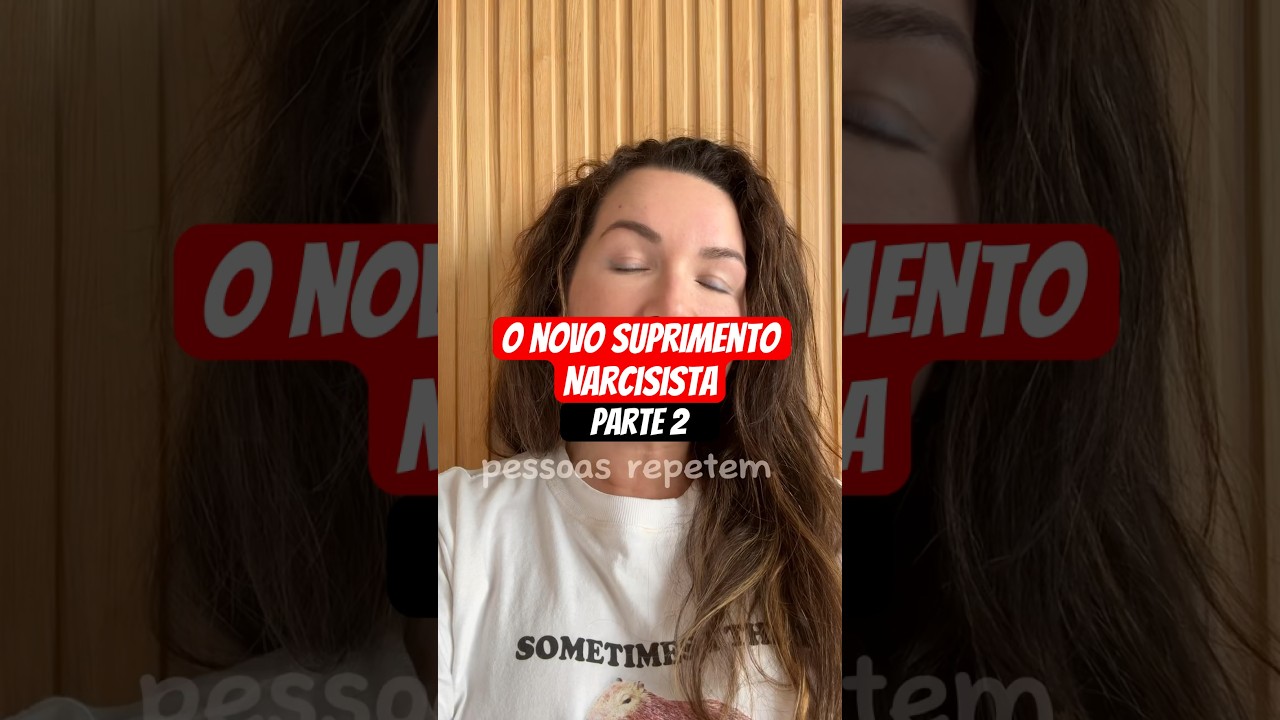 NOVO SUPRIMENTO NARCISISTA PARTE 2 #narcisista