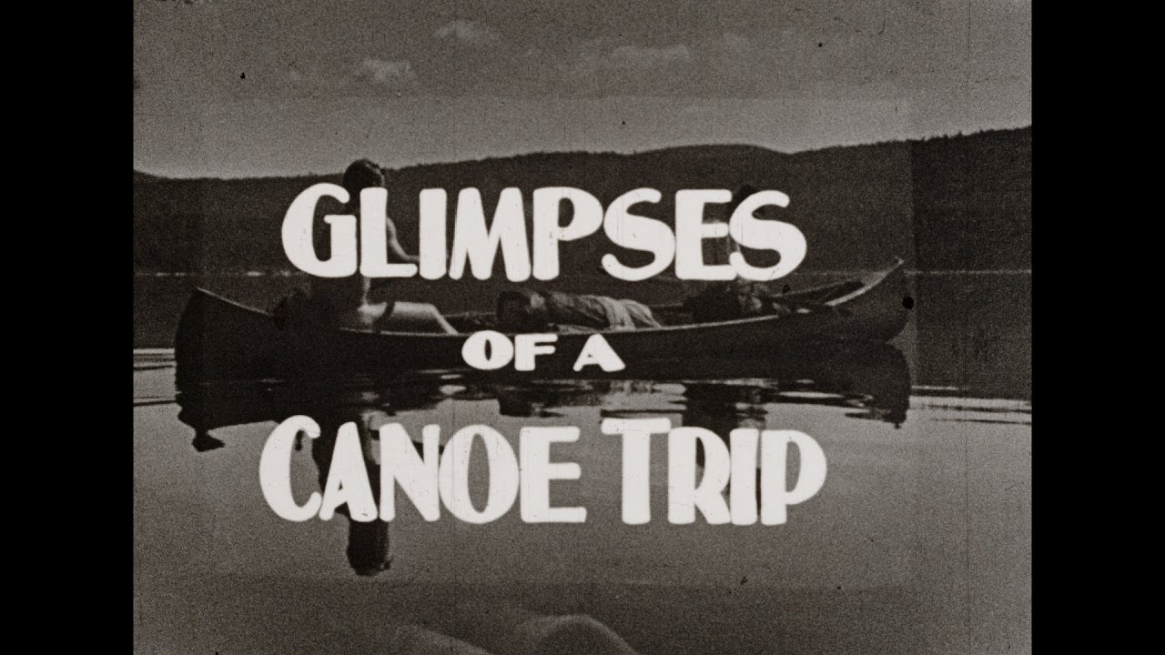 Glimpses of a Canoe Trip (1936)