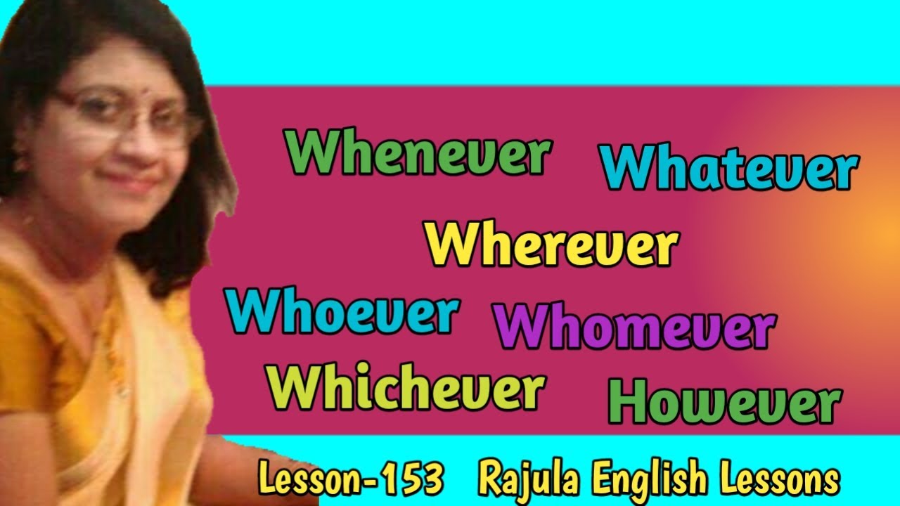 How to useHowever, Whichever, Whatever, Whenever, Whoever,Whomever Lesson-153 Rajula English Lessons