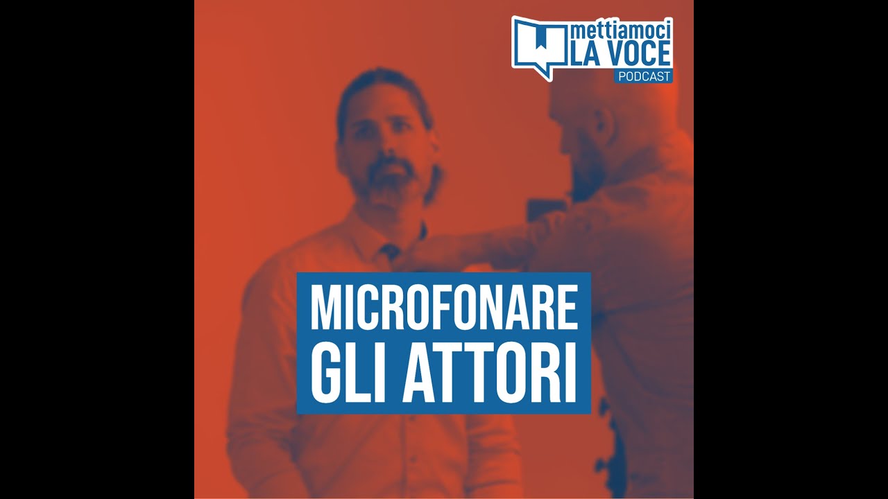 Microfonare gli attori | Ep. 2x13