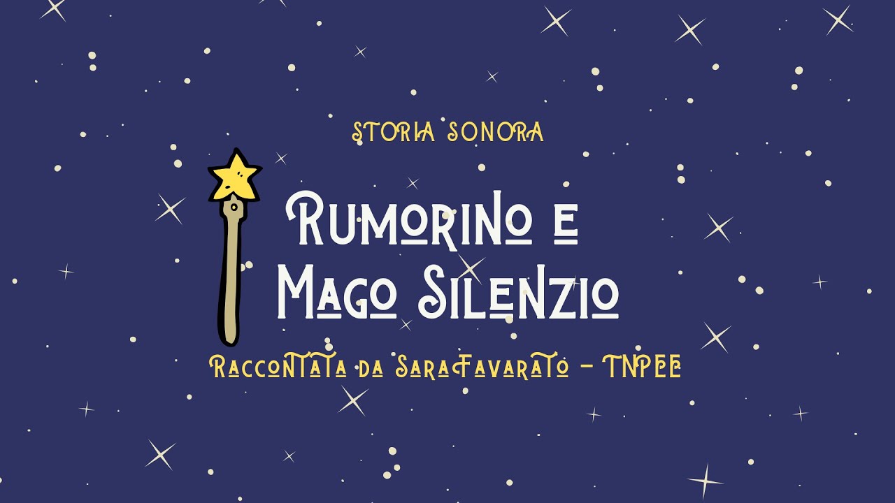 Rumorino e Mago Silenzio - Raccontata da sara Favarato - TNPEE