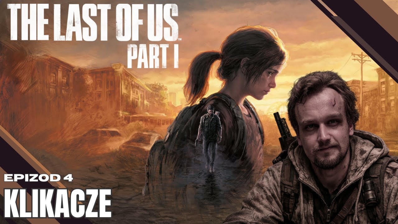 PIERWSZY RAZ W THE LAST OF US #04