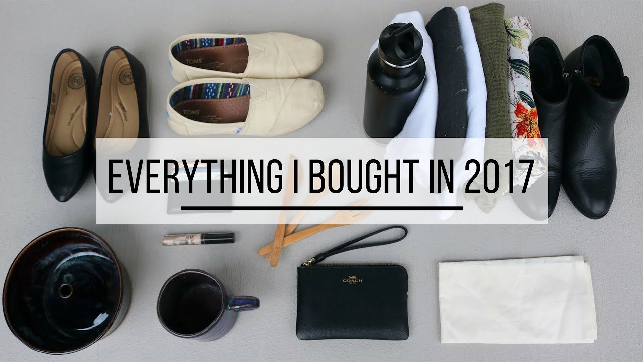 EVERYTHING I BOUGHT IN 2017 | minimalism series