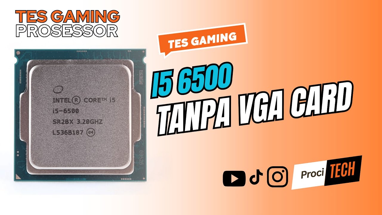 TES GAMING PROSESSOR INTEL CORE I5 6500 TANPA VGA CARD