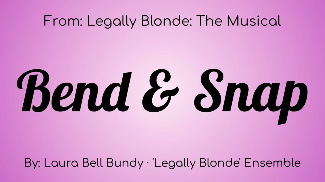 Legally Blond The Musical : Bend and Snap Lyric Video