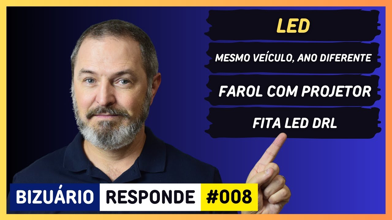 #008 - LED em veículo de ano diferente, fita de LED DRL, farol projetor com LED.